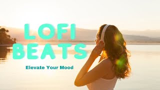 Elevate Your Mood Instantly with these Lofi Beats [upl. by Sissy111]