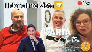 Live Continuiamo con il dopo intervista La7 quot laria che tiraquot [upl. by Yliab]