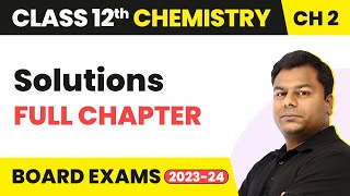 Solutions  Full Chapter Explanation  Class 12 Chemistry Chapter 2  202223 [upl. by Cony]