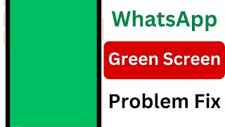 WhatsApp Green Screen Problem  WhatsApp Green Screen Problem Solution  WhatsApp Chat Green Screen [upl. by Schnorr964]