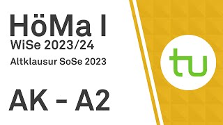 Aufgabe 2  Altklausur vom SoSe 2023  HöMa 1  TU Dortmund Höhere Mathematik I BCIBWMLW [upl. by Ailenroc503]