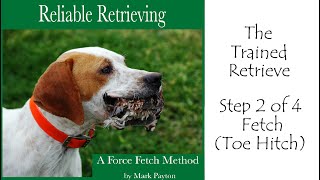 The Trained Retrieve Reliable Retrieving DVD Force Fetch Method Step 2of4 Fetch Toe Hitch [upl. by Akinal]