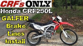 CRFs Only Galfer Front amp Rear Brake Line Install Honda CRF250L Stainless Line replacement [upl. by Bradford]