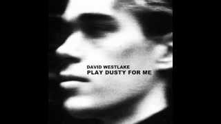 David Westlake  Play Dusty For Me [upl. by Ferreby820]