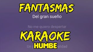 KARAOKE Fantasmas HUMBE  instrumental y letra [upl. by Rednijar]