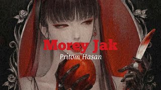 Morey Jak  Pritom Hasan Lyrics [upl. by Ehtyaf12]