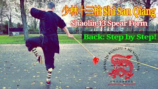 back Shaolin 13 Spear  step by step  Form 少林十三槍 Shi San Qiang  He Yong Gan Martial Arts [upl. by Sayed]