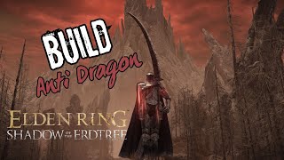 Build Anti Dragon  Shadow of The Erdtree Elden Ring [upl. by Stanwinn]