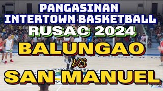 WILD GAME  BALUNGAO VS SAN MANUEL  PANGASINAN INTERTOWN RUSAC 2024 GAME HIGHLIGHTS [upl. by Elleined363]