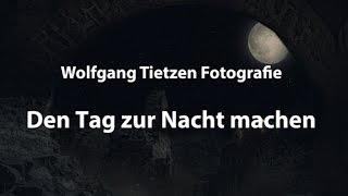 Den Tag zur Nacht machen mit Lightroom und Photoshop [upl. by Friedrich]