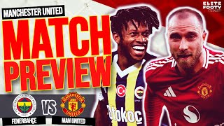 🔥 Man United Match Preview Can United Win Against Fenerbahçe Full Analysis amp Predictions [upl. by Aihcela]