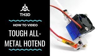 TH3D Tough AllMetal Hotend Assembly Video [upl. by Ativoj]