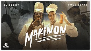 El Clooy x Coqe Beatz  Makinon Video Oficial [upl. by Aiahc]