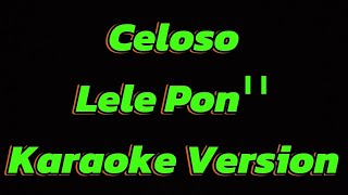 Celoso Lele pon KARAOKE VERSION [upl. by Areic973]