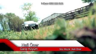 Nafi Öner Garip Köyüm  Yönetmen İsa Aydın  03052014 klip Yeni [upl. by Thomajan]