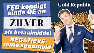 GoudKoorts 70 FED kondigt einde QE aan ZILVER als betaalmiddel amp NEGATIEVE rente spaargeld [upl. by Nnylatsyrk]