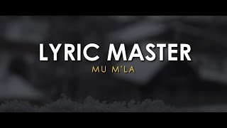 Lyric Master  Mu mla [upl. by Crandell]