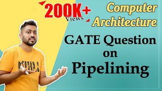 L45 Numerical Question on Pipelining  Previous year GATE Question  COA [upl. by Cristabel]