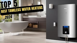 Best Tankless Water Heaters for 2024 [upl. by Eetnod407]