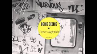 Ogris Debris  Closer Original Mix [upl. by Ahsoyem736]