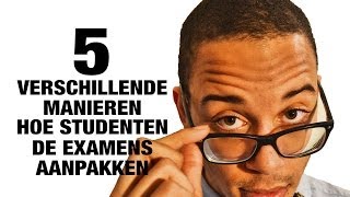 5 Manieren Hoe Studenten De Examens Aanpakken [upl. by Norvell556]