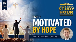 Aron Crews  Motivated by Hope Sabbath School Study Hour [upl. by Aicirtan]