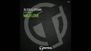 Block amp Crown  Wild Love [upl. by Ahcsat]