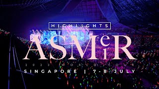 ASMeiR 2023 World Tour  Singapore 78 July Highlights [upl. by Tomaso885]