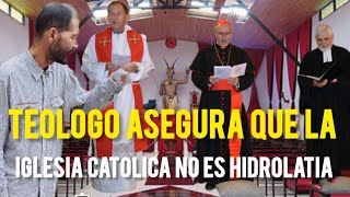 TEOLOGO DE LAS CALLES DICE QUE LA IGLESIA CATÓLICA NO ES HIDROLATIA CREN QUE ESTA DICIENDO LA VERDAD [upl. by Durand]