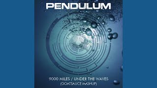 Pendulum  9000 Miles  Under the Waves Mashup [upl. by Penni]