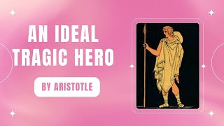 Aristotles View of an Ideal Tragic Hero [upl. by Arahs]