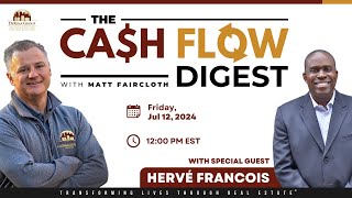 The Cash Flow Digest with Matt Faircloth amp Hervé Francois [upl. by Aiykan961]