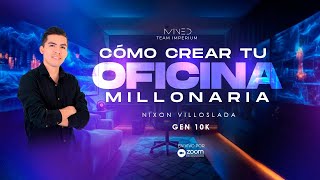 Cómo crear tu oficina millonaria en casa  Nixon Villoslada GEN10K [upl. by Hankins123]