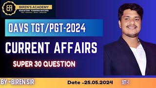 OAVS TGT amp PGT 2024  CURRENT AFFAIRS  SUPER 30 MCQ BY BIREN SIR [upl. by Derrek]