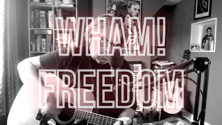 WHAM Freedom acoustic cover [upl. by Sosanna]