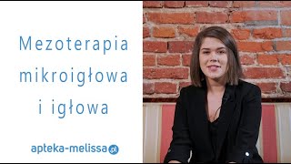 Mezoterapia igłowa i mikroigłowa  różnice zastosowania efekty [upl. by Thevenot]