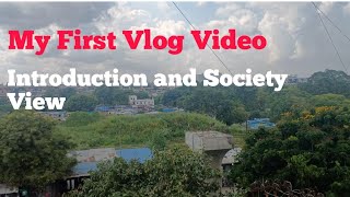 My first Vlog Video Introduction and Society View [upl. by Thirzi]