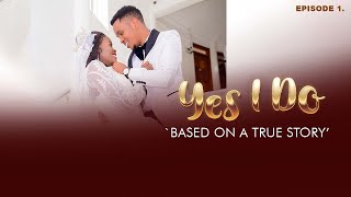 Yes I Do  Episode 1 The Wedding Day [upl. by Gernhard]