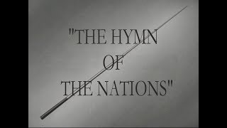 Verdis HYMN OF THE NATIONS  Toscanini Film RESTORED [upl. by Audun718]