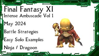 FFXI  Intense Ambuscade Vol One May 2024 Battle Strategies and Easy Solo Battle Examples [upl. by Jagir]