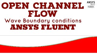 Simulation of open channel flows in ANSYS Fluent  15  Implementing the CFD Basics [upl. by Llenrep]