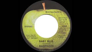 1972 HITS ARCHIVE Baby Blue  Badfinger stereo 45 single version [upl. by Pedroza]