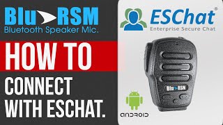 How to connect and pair the BluRSM bluetooth speaker microphone to ESChat PTT application [upl. by Kenneth836]