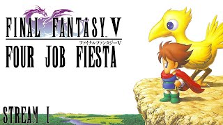 Final Fantasy V Four Job Fiesta 2024  Stream 1 [upl. by Noruq]