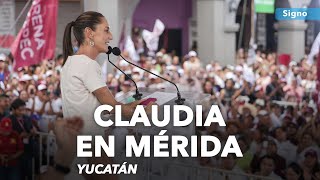 🔴 EN VIVO Claudia va a cierre de campaña en Mérida Yucatán [upl. by Eeresid144]