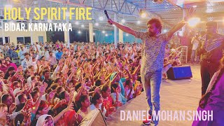 Holy Spirit fire falls in Bidar Karnataka  Daniel Mohan Singh  anointing holyspirit revival [upl. by Karna794]