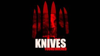 Young Wicked  Knives HQ MP3 DL LINK IN DESCRIPTION [upl. by Bedad]