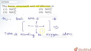 The basic structural unit of silicates is [upl. by Sualocin495]