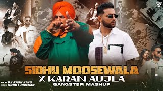 Sidhu Moosewala X Karan Aujla Gangster Mashup DJ Rash King  Sunny Hassan  Latest Mashup 2023 [upl. by Drona]