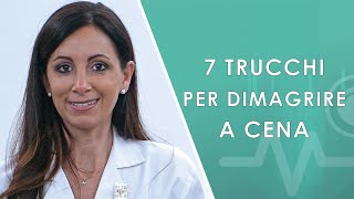 7 trucchi per dimagrire a Cena [upl. by Iams]